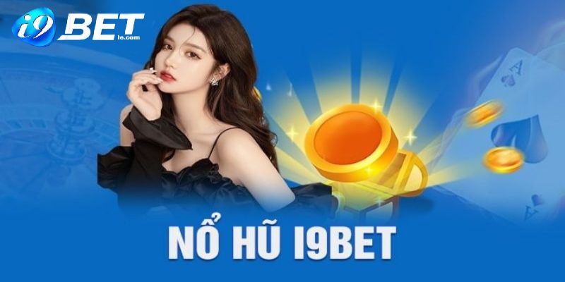 Cách tải game nổ hũ I9Bet cơ bản trên mọi hệ điều hành